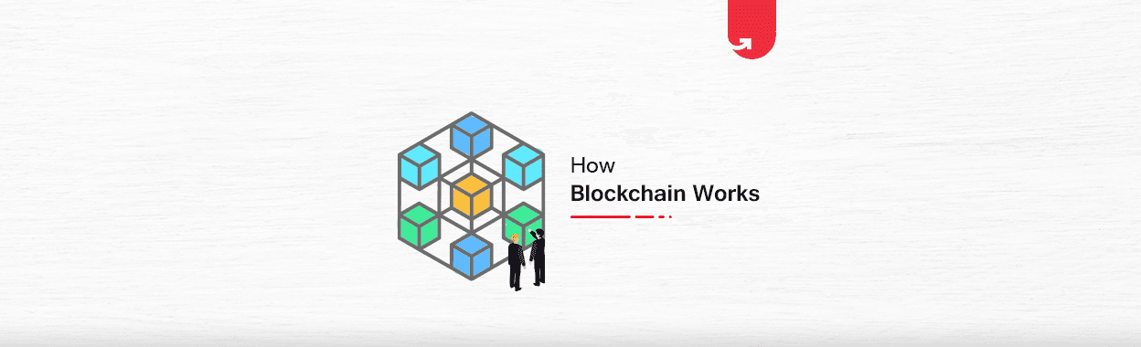 How Blockchain Technology Works: A Beginner’s Step-by-Step Guide [2024]